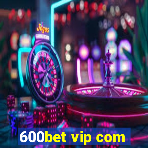 600bet vip com